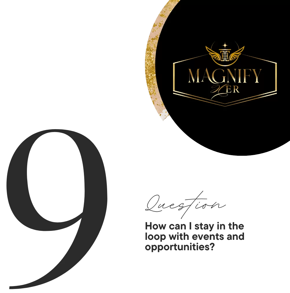 FAQ #9 Question: How can I stay in the loop with events and opportunities?