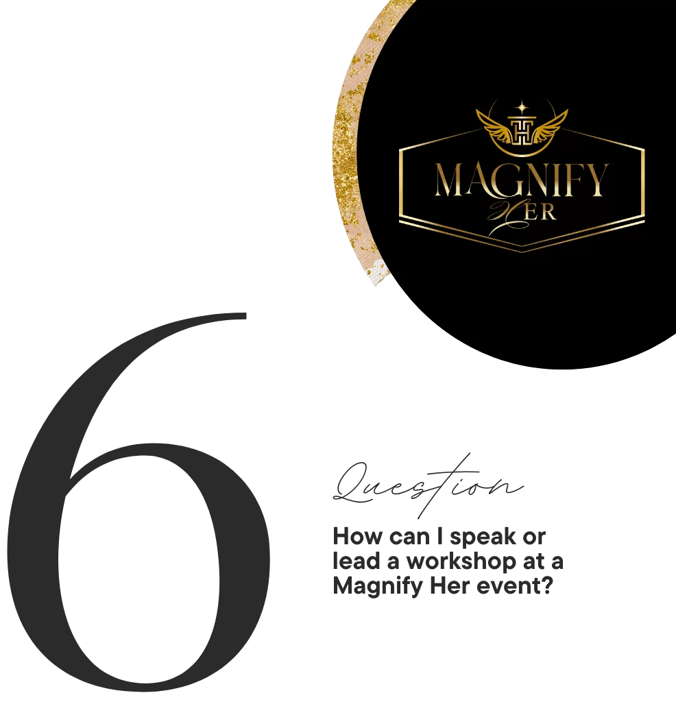 FAQ #6 Question: How can I speak or lead a workshop at a Magnify Her event?