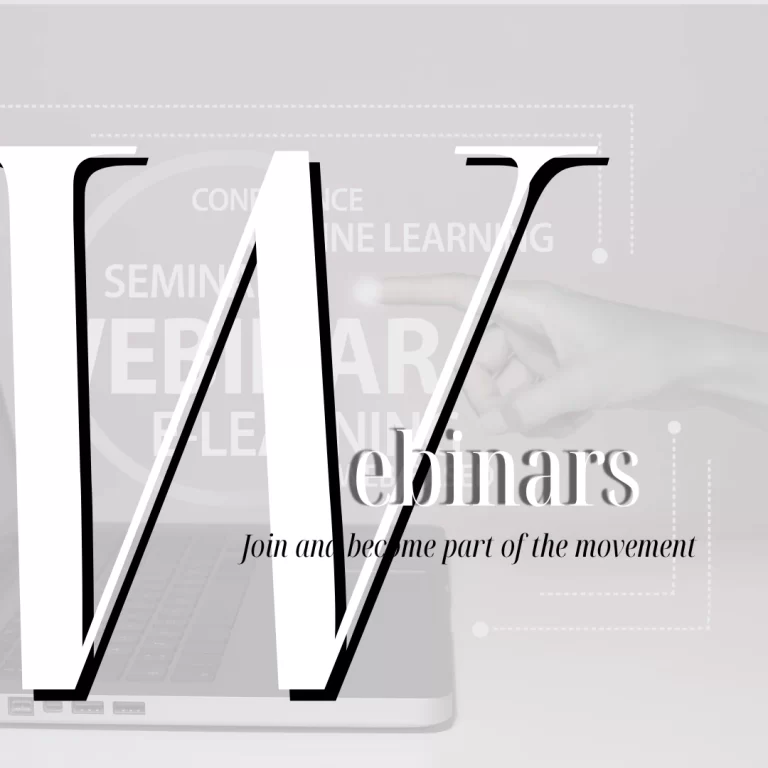 Webinars - Join and become part of the movement.