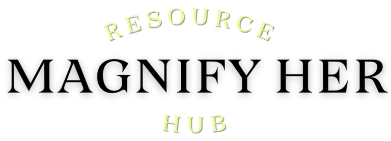 Magnify Her Resource Hub