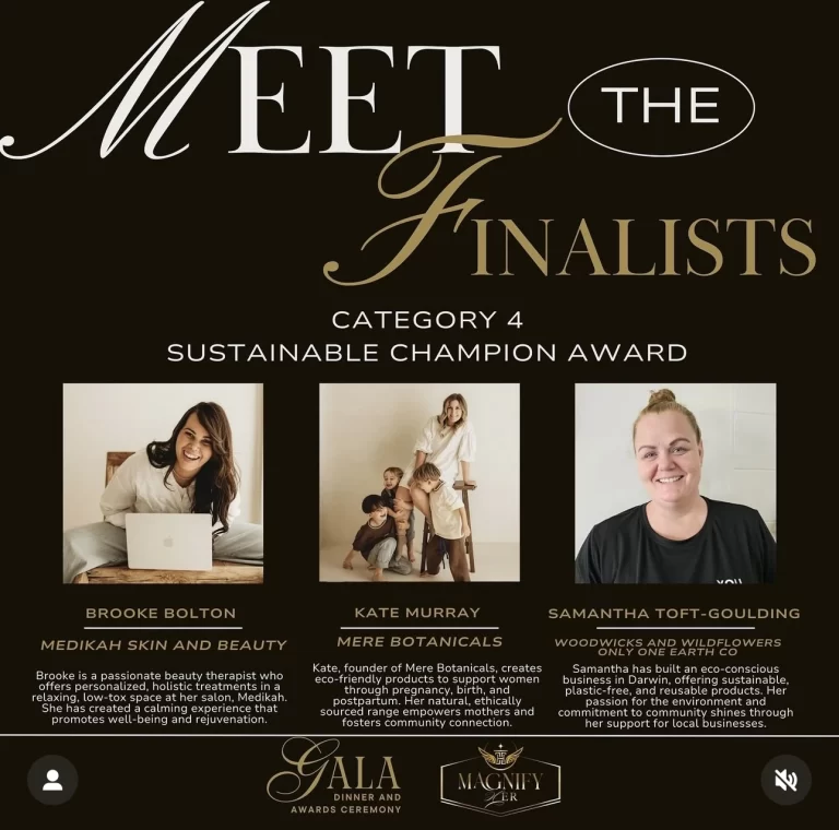 Meet the finalists of category 4 Sustainable Champion Award: - Brooke Bolton, CEO of Medikah Skin and Beauty. - Kate Murray, founder of Mere Botancials. - Samantha Toft-Goulding, owner of Woodwicks and Flowers and Only One Earth & co